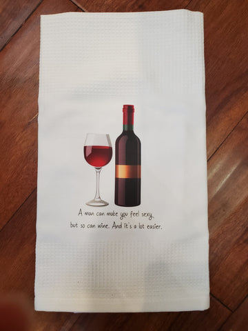 Wine Can Make You Feel Sexy Tea Towel
