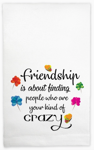 "Friendship Is About Finding People" Huck Towel