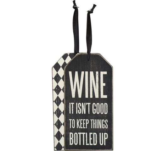 Wine It Isn't Good To Keep Things Bottled Up Bottle Tag